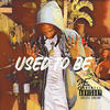 USED TO BE (Explicit) - MJE