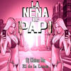 La Nena de Papi (Explicit) - Dj Chino Mx&El de la Lenta