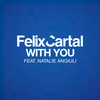 With You - Felix Cartal&Natalie Angiuli