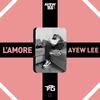 L'Amore - Ayew Lee