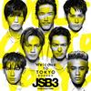Welcome to TOKYO - 三代目 J SOUL BROTHERS from EXILE TRIBE