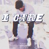 I Care (Explicit) - Time Capsule