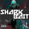 Shark Bait (Explicit) - K-Truth