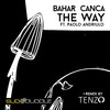 The Way (Original Mix) - Bahar Canca