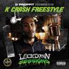 K Crash Freestyle (Explicit) - D Proffit&K Crash&Lockdown Sessions