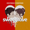 Sweet Love (Explicit) - EDDYFRESH&Yungtown