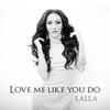 Love Me Like You Do (HardCastl3 &The Other One Remix) - Lalla