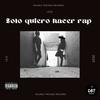 Solo quiero hacer RAP (Explicit) - I.S.O.