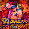 Mini Set Cura Depressão (Explicit) - DJ M13 DA ZO&Mc Meduza&MC ZL