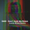 Don't Hold Me Down (Lucas Brown Remix) - Zadi