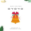 Oyoyo (Merry Christmas) (feat. Sp3ncer & Omobola Val) - afrobeatsglobal&Sp3ncer&Omobola Val