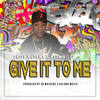 Give It to Me - 2nice mnyama&Nova Millz