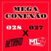 Mega Conexão 028x027 130bpm - Betinho Dj