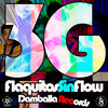 3G (Explicit) - Flaquitos Sin Flow&Kevin Emmanuel Aguilar Rayo&Bebeto Huitzillitl Aquino Mora