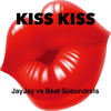 Kiss Kiss (Beat Scoundrels Remix) - JayJay&Beat Scoundrels