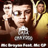 Casa do Chavoso(feat. MC GP) - Mc Brayan