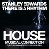 There Is a Rhythm (Original Mix) - Stanley Edwards