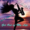 Get Out (Radio Edit) - Kailen