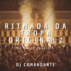 Ritmada da Tropa Original 2 (Explicit) - DJ Comandante Original&MC MENOR PAULISTA