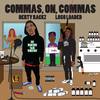 Commas, On ,Commas(feat. Loso Loaded) (Explicit) - Derty Rackz&Loso Loaded