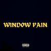 Window Pain (Explicit) - Eric Louie