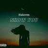 Show You (Explicit) - Hakeem&Narija-Zijad Aljic