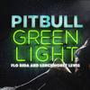 Greenlight - Pitbull&Flo Rida&LunchMoney Lewis