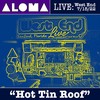 Hot Tin Roof (Live at West End, Sanford, Fl, 7/15/22) - Aloma