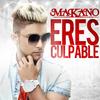 Eres Culpable - Makano