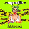 Dangerous (Explicit) - Suge White&Jalen Renna