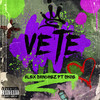 Vete - Alex Sanchez&Skoe&Otoniel Silva Garcia&Alejandro Sanchez