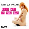 F*** Me, If You Can (Original Edit|Explicit) - Tim Le El&Wollion