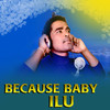 Because Baby Ilu - Suresh Suna&Ruchismita Guru