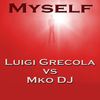 Myself (Mko DJ Nubreed Remix) - Luigi Grecola