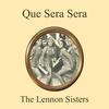 Que Sera Sera - The Lennon Sisters