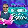 Abundance of Rain - Pastor G