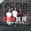 Cheio de Fé (Explicit) - MC Marks&NOG&LK 3030