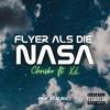 Flyer als die Nasa(feat. Chrisko) (Explicit) - Chrisko&XL