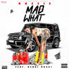 Mad or What (Explicit) - Kazzie&Renni Rucci