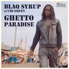 Ghetto Paradise(feat. Uri Green) - Blaq Syrup&Uri Green