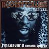 I'm Leavin' U (Gotta Go, Gotta Go) (C&J Radio Mix) - Bootsy Collins&MC Lyte