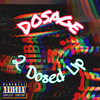 2 Dosed Up (Explicit) - Dosage