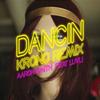 Dancin (Krono Remix) - Aaron Smith&Krono&Luvli