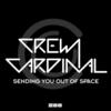 Sending You Out of Space (Radio Edit) - Crew Cardinal