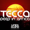 Deep In Afrika (Original Mix) - Tecca