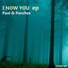 I Now You (Original) - Paul & Panchez