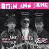 Skin And Bone (Explicit) - RubyJone$&Spruce Loretto&Santos Jaguar