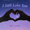 I Still Love (feat. kiddu) (Explicit) - Ashtray&kiddu