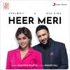 Heer Meri - Ash King&Shalmali Kholgade&Shahzan Mujeeb