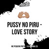 PUSSY NO PIRU - LOVE STORY (Explicit) - Club Pirituba&Mc Pequeno Poeta&DJ AMANDA ZO